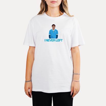 T-Shirt I NEVER LEFT
